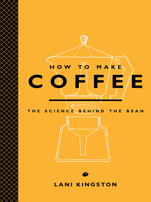 Title details for How to Make Coffee by Lani Kingston - Available